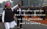 PM to address two video conferences on 31st December and 1st January