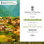 Ministry of Tourism organises 8th webinar of “Dekho Apna Desh” series on “North East India-Experience the Exclusive villages”