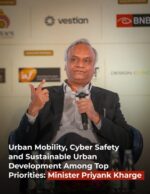 Urban Mobility,Cyber Safety and Sustainable Urban Development Among Top Priorities for Minister Priyank Kharge